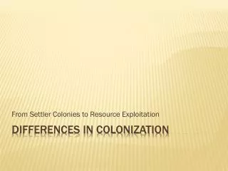 Differences in Colonization