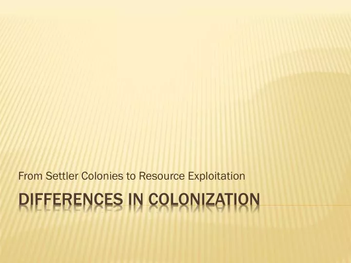 from settler colonies to resource exploitation