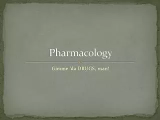 Pharmacology