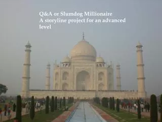 Q&amp;A or Slumdog Millionaire A storyline project for an advanced level