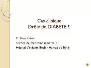 Cas clinique Drôle de DIABETE !!