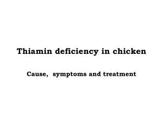 Thiamin deficiency in chicken