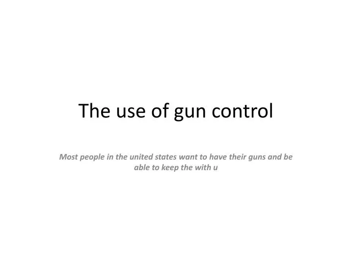 the use of gun control