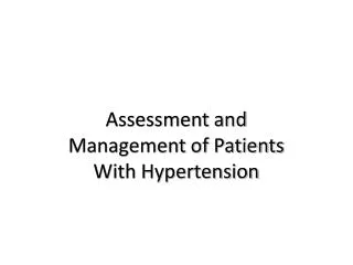 Assessment and Management of Patients With Hypertension