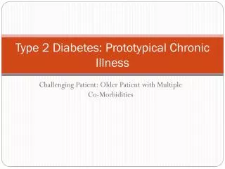 Type 2 Diabetes: Prototypical Chronic Illness