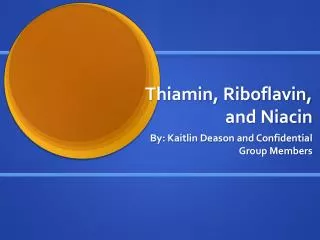 Thiamin, Riboflavin, and Niacin