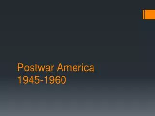 Postwar America 1945-1960