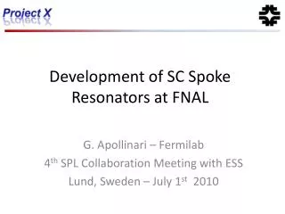 Development of SC Spoke Resonators at FNAL