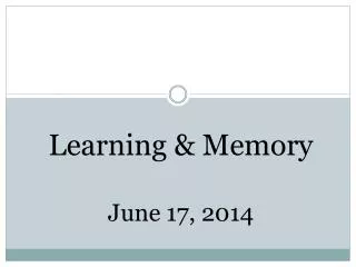 Learning &amp; Memory June 17, 2014