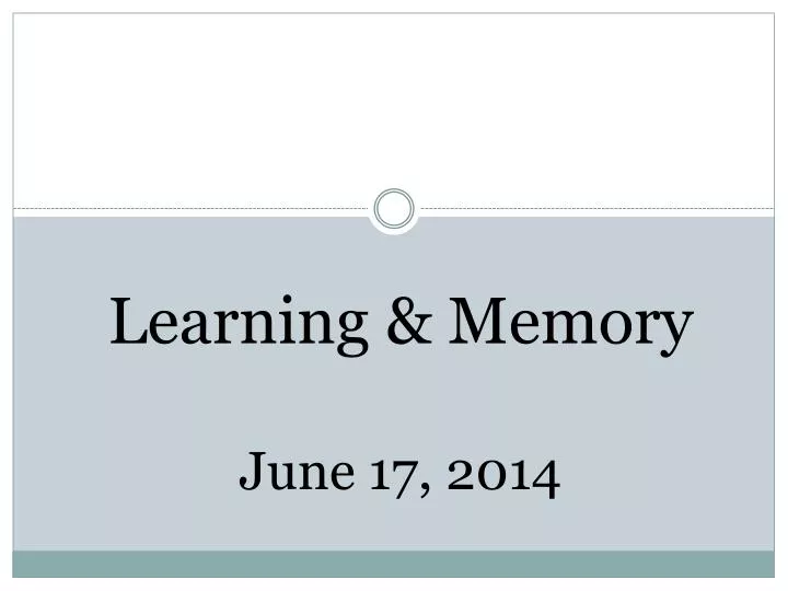 learning memory june 17 2014