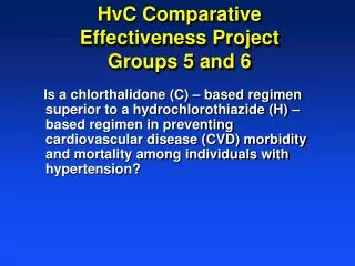 HvC Comparative Effectiveness Project Groups 5 and 6