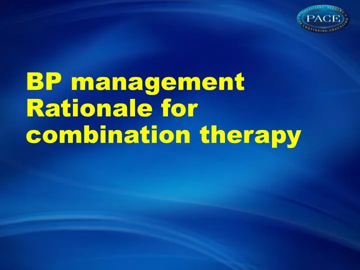 bp management rationale for combination therapy