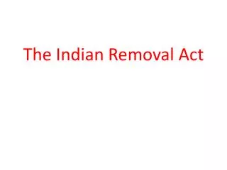 The Indian Removal Act