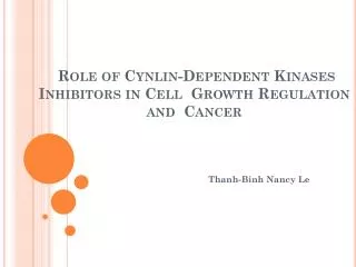 Role of Cynlin -Dependent Kinases Inhibitors in Cell Growth Regulation and Cancer