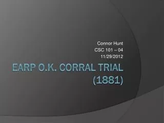 Earp O.K . Corral Trial (1881 )