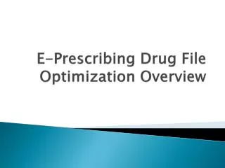 E-Prescribing Drug File Optimization Overview