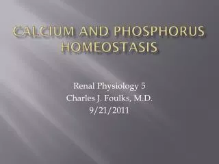 Calcium and Phosphorus Homeostasis