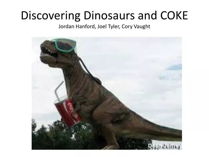 discovering dinosaurs and coke jordan hanford joel tyler cory vaught