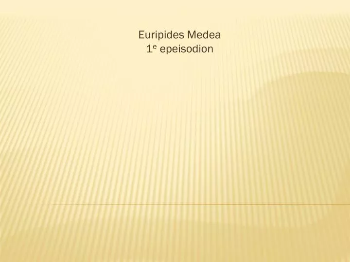 euripides medea 1 e epeisodion