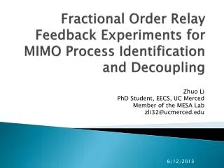 Fractional Order Relay Feedback Experiments for MIMO Process Identification and Decoupling