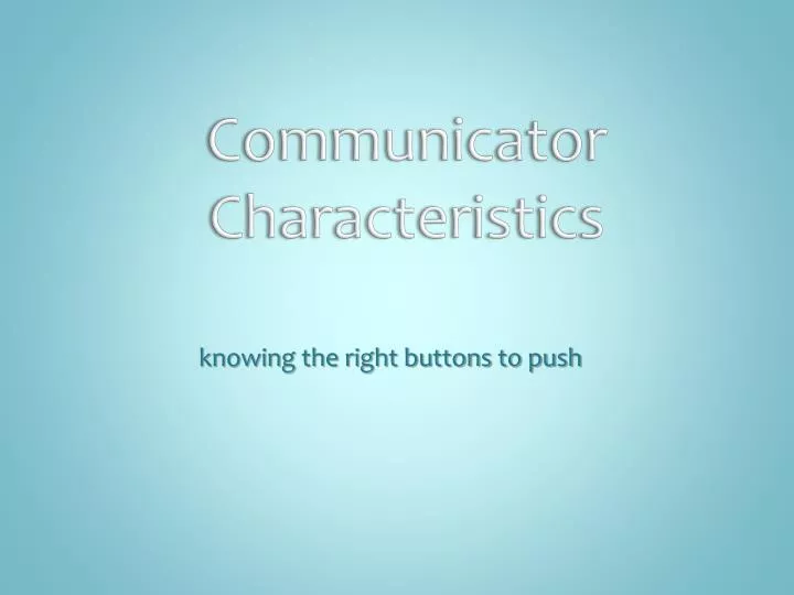 communicator characteristics