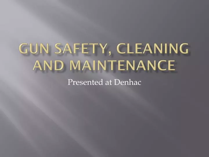 gun safety cleaning and maintenance
