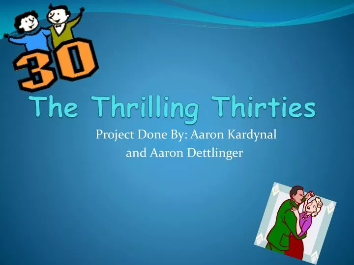 the thrilling thirties