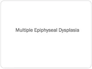 Multiple Epiphyseal Dysplasia