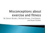 Misconceptions about exercise and fitness - slide 1