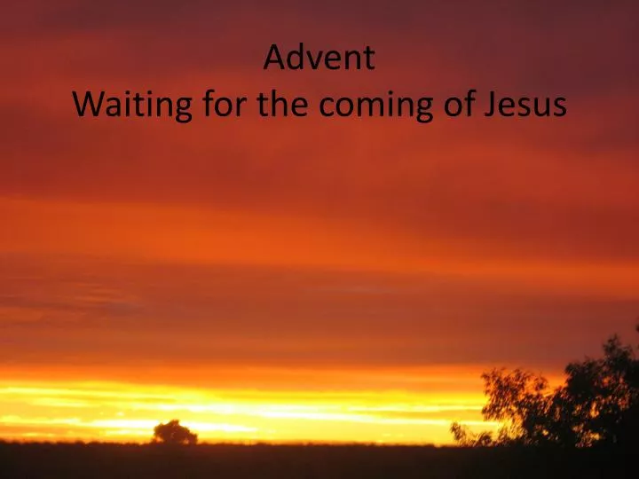 advent waiting for the coming of jesus