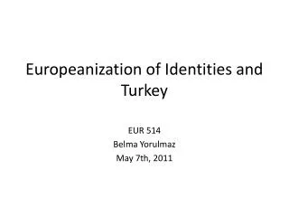 Europeanization of Identities and Turkey