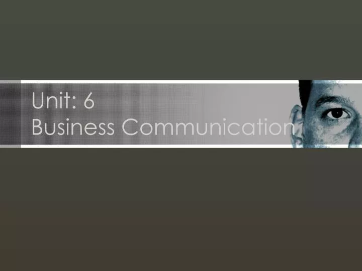 unit 6 business communication