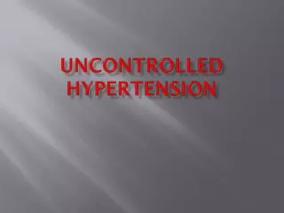 Uncontrolled hypertension