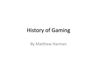 History of Gaming