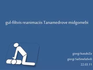 gul-filtvis reanimaciis Tanamedrove midgomebi