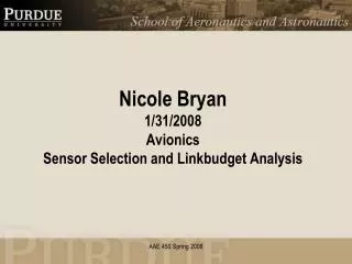 Nicole Bryan 1/31/2008 Avionics Sensor Selection and Linkbudget Analysis