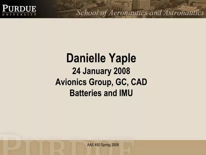 danielle yaple 24 january 2008 avionics group gc cad batteries and imu