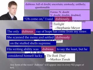 dubious: full of doubt; uncertain; unsteady; unlikely; questionable