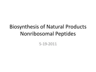 Biosynthesis of Natural Products Nonribosomal Peptides