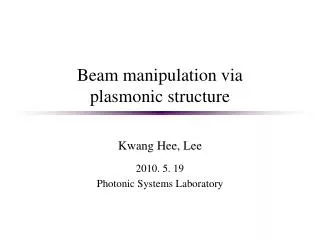 Beam manipulation via plasmonic structure