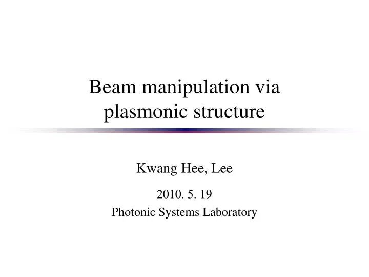 beam manipulation via plasmonic structure