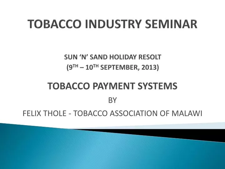 tobacco industry seminar sun n sand holiday resolt 9 th 10 th september 2013