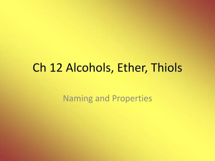ch 12 alcohols ether thiols
