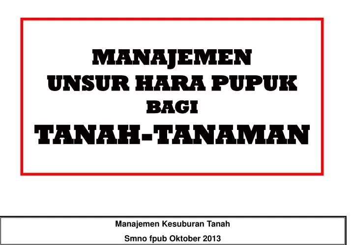 manajemen unsur hara pupuk bagi tanah tanaman