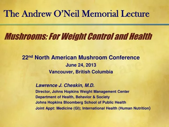 the andrew o neil memorial lecture mushrooms for weight control and health