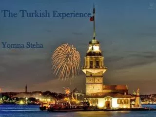 The Turkish Experience Yomna Steha