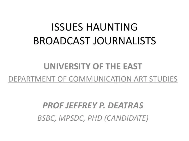 issues haunting broadcast journalists