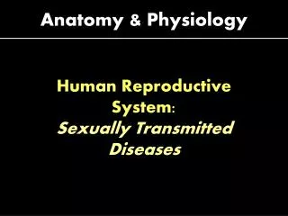 Anatomy &amp; Physiology