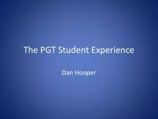 The PGT Student Experience