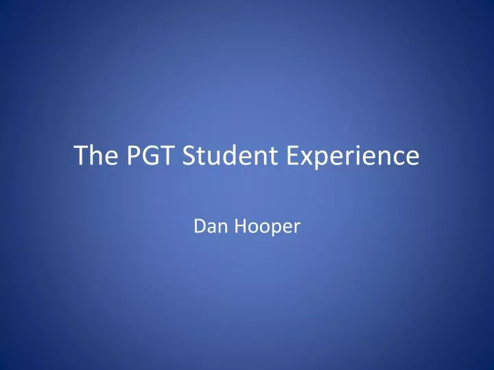 the pgt student experience